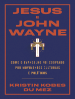 Jesus e John Wayne: Como o evangelho foi cooptado por movimentos culturais e políticos