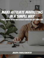 Make Affiliate Marketing in A Simple Way! Start Making Money With Affiliate Marketing in A Simple Way