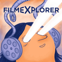 FILMEXPLORER - Podcasts (Français)