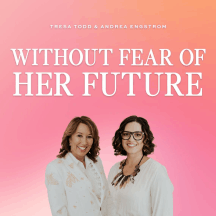 Without Fear Of Her Future Podcast