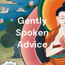 Gently Spoken Advice