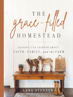 The Grace-Filled Homestead: Lessons I've Learned about Faith, Family, and the Farm