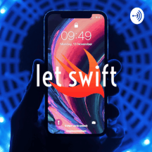 Let Swift Podcast