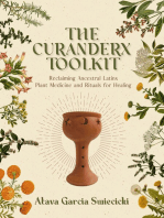 The Curanderx Toolkit: Reclaiming Ancestral Latinx Plant Medicine and Rituals for Healing