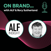 On Brand with ALF & Rory Sutherland