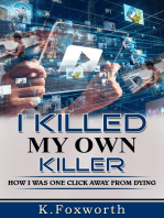 I Killed My Own Killer: How I Was One Click Away From Dying