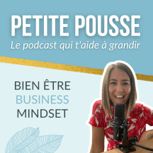 Petite Pousse - Bien-être, Business & Mindset