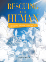 Rescuing Our Human: Visitations from Above and Beyond