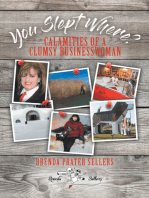 You Slept Where?: Calamities of a Clumsy Businesswoman