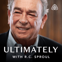 Ultimately with R.C. Sproul
