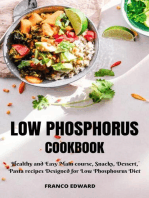 Low Phosphorus Cookbook : Healthy and Easy Main course, Snacks, Dessert, Pasta recipes Designed for Low Phosphorus Diet
