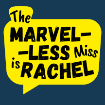 The Marvel-less Miss is Rachel