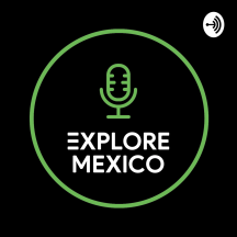 Explore Mexico