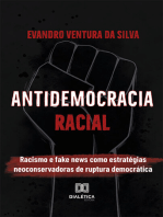 Antidemocracia Racial: racismo e fake news como estratégias neoconservadoras de ruptura democrática