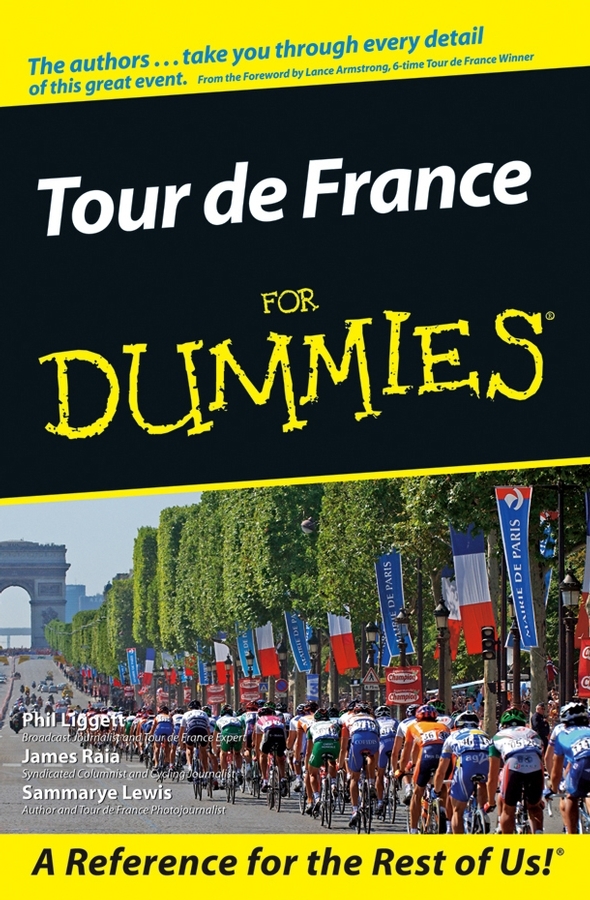 Tour De France For Dummies by Phil Liggett, James Raia, Sammarye