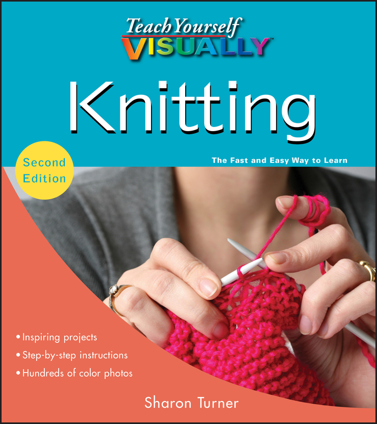 Teach Yourself VISUALLY Knitting by Sharon Turner Book Read Online