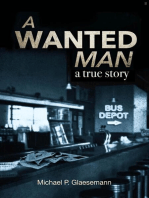 A Wanted Man - a true story