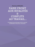 Faire front aux rivalités & conflits au travail...: Invoquez les Archanges (entre autres) & obtenez d'heureux résultats !