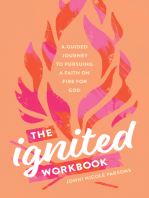 The Ignited Workbook: A Guided Journey to Pursuing a Faith on Fire for God