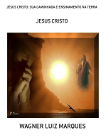 Jesus Cristo: Sua Caminhada E Ensinamento Na Terra