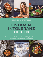 Histamin-Intoleranz heilen: Der wirksame 4-Phasen-Plan bei Migräne, Ekzemen, Schwindel, Allergien und vielem mehr
