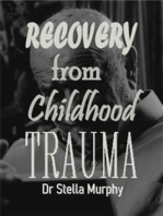 Recovery From Childhood Trauma: Become a happier and healthier version of yourself as you begin to understand the key concepts of childhood trauma, its causes, its effects and its healing process.