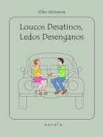 Loucos Desatinos, Ledos Desenganos