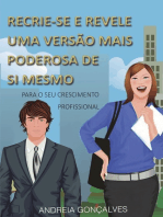 Recrie-se E Revele Uma Versão Mais Poderosa De Si Mesmo