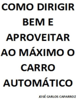 Como Dirigir Bem E Aproveitar Ao Máximo O Carro Automático