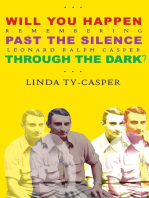 Will You Happen, Past the Silence, Through the Dark? : Remembering Leonard Ralph Casper