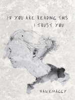 if you are reading this, I trust you