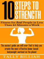 10 Steps to Strength: Fitness for Real People in Less than 45 Minutes a Week
