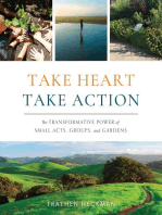 Take Heart, Take Action: The Transformative Power of Small Acts, Groups, and Gardens