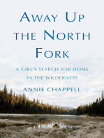 Away Up the North Fork: A Girl’s Search for Home in the Wilderness