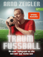 Traumfußball: Wie unser Lieblingsspiel uns allen noch mehr Spaß machen kann (Textausgabe)