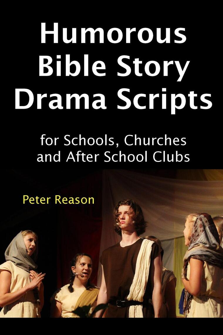 Humorous Bible Story Drama Scripts for Schools, Churches and After ...