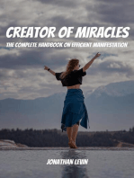 Creator of Miracles! The Complete Handbook on Efficient Manifestation
