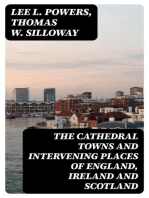The Cathedral Towns and Intervening Places of England, Ireland and Scotland: A Description of Cities, Cathedrals, Lakes, Mountains, Ruins, and Watering-places