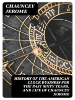 History of the American Clock Business for the Past Sixty Years, and Life of Chauncey Jerome: Barnum's Connection with the Yankee Clock Business