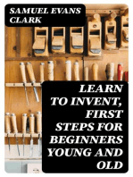 Learn to Invent, First Steps for Beginners Young and Old