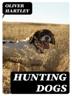 Hunting Dogs: Describes in a Practical Manner the Training, Handling, Treatment, Breeds, Etc., Best Adapted for Night Hunting as Well as Gun Dogs for Daylight Sport