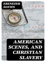 American Scenes, and Christian Slavery: A Recent Tour of Four Thousand Miles in the United States