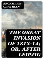 The Great Invasion of 1813-14; or, After Leipzig