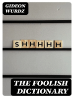 The Foolish Dictionary: An exhausting work of reference to un-certain English words, their origin, meaning, legitimate and illegitimate use, confused by a few pictures [not included]