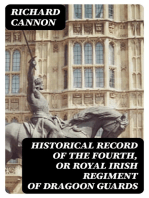 Historical Record of the Fourth, or Royal Irish Regiment of Dragoon Guards: Containing an Account of the Formation of the Regiment in 1685; and of Its Subsequent Services to 1838