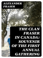 The Clan Fraser in Canada: Souvenir of the First Annual Gathering