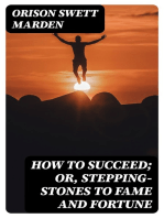 How to Succeed; Or, Stepping-Stones to Fame and Fortune