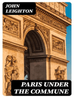 Paris under the Commune: The Seventy-Three Days of the Second Siege; with Numerous Illustrations, Sketches Taken on the Spot, and Portraits (from the Original Photographs)