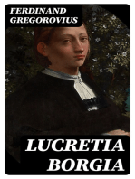 Lucretia Borgia: According to Original Documents and Correspondence of Her Day