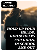 Hold Up Your Heads, Girls! Helps for Girls, in School and Out